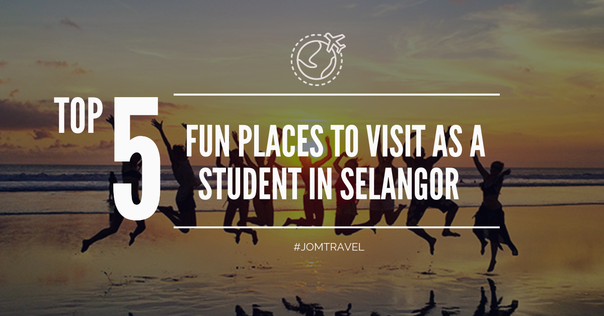 Top 5 Fun places to visit as a student in Selangor