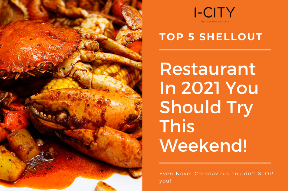 [2021] TOP 5 Shell Out restaurant you should try this weekend! Even Novel Coronavirus couldn't STOP you!